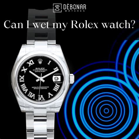 can rolex watches get wet